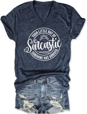 Sarcastic Tshirts for Women Your Little Ray of Sarcastic Sunshine Has Arrived T-Shirt Funny V Neck T Shirts Graphic Tees